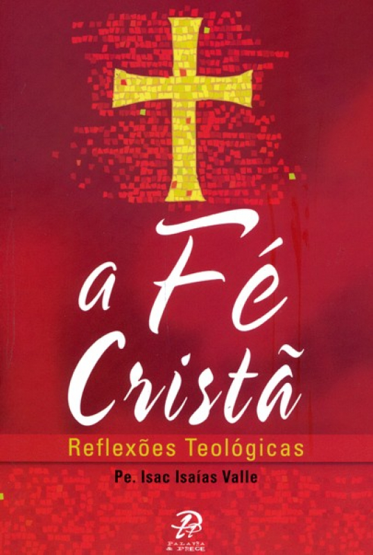 Livro A Fé Cristã - Reflexões Teológicas