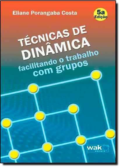 Livro Tecnicas De Dinamica Facilitando O Trabalho Com Grupos