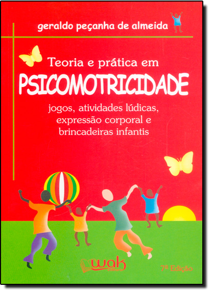 Livro Teoria e Prática em Psicomotricidade - Jogos, atividades ...