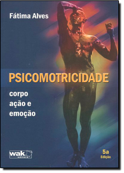Livro Psicomotricidade - corpo, ação e emoção