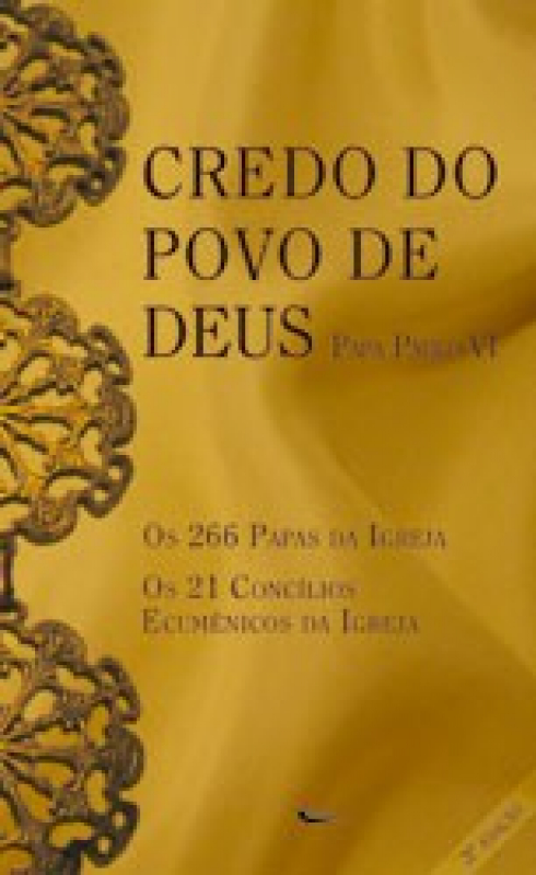 Livro Credo do povo de Deus - Os 266 papas - Os 21 concíl...