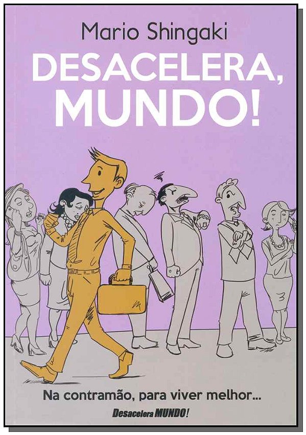 Livro Desacelera, Mundo