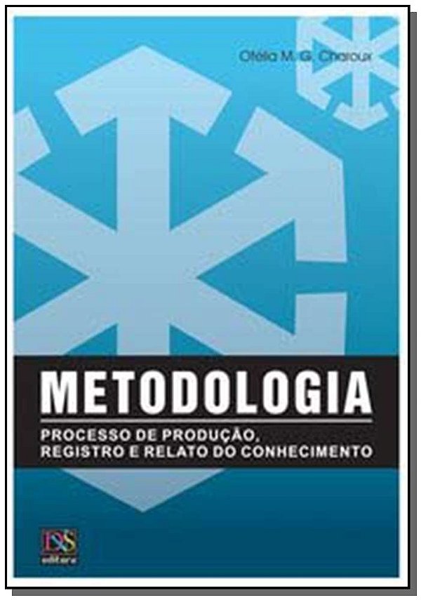 Livro Metodologia: Processo de produção, registro e relat...