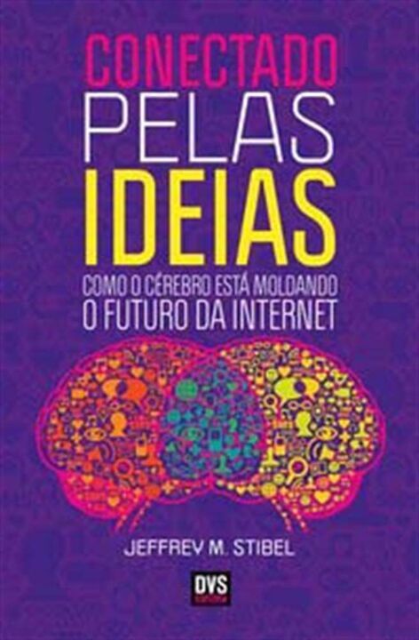 Livro Conectado Pelas Ideias: Como o Cérebro Está Moldand...