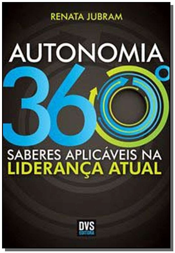 Livro Autonomia 360º: Saberes aplicáveis na liderança atu...