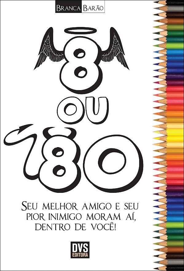 Livro 8 ou 80: Seu melhor amigo e seu pior inimigo moram ...