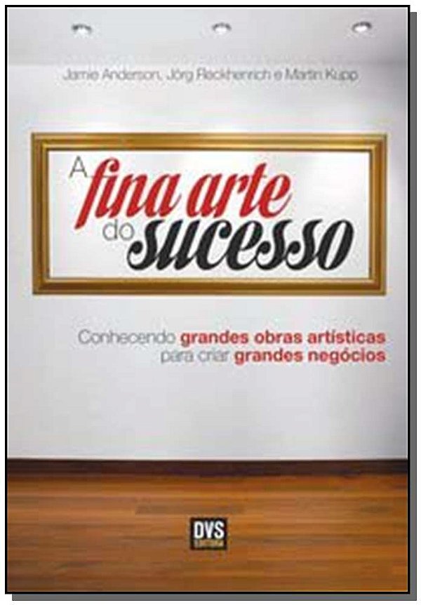 Livro A Fina Arte do Sucesso: Conhecendo grandes obras ar...
