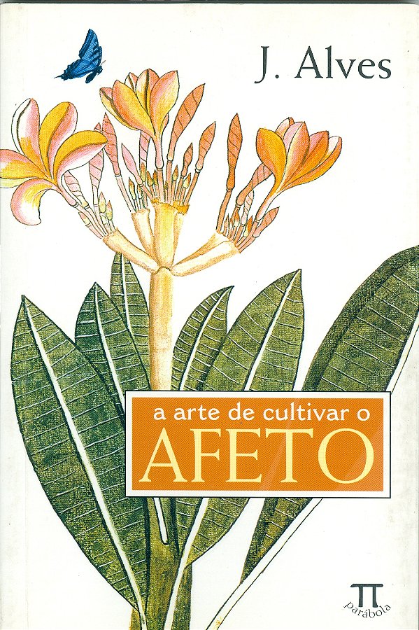 Livro A Arte De Cultivar O Afeto