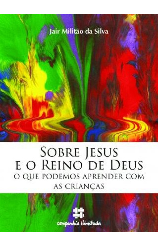 Livro Sobre Jesus E O Reino De Deus: O Que Podemos Aprender Com...