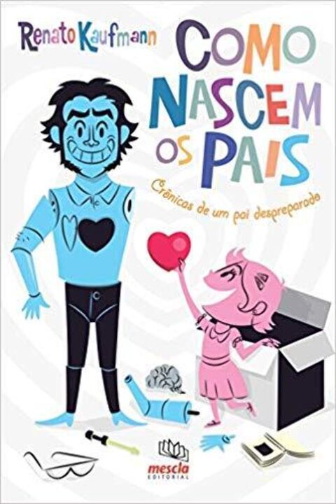 Livro Como nascem os pais