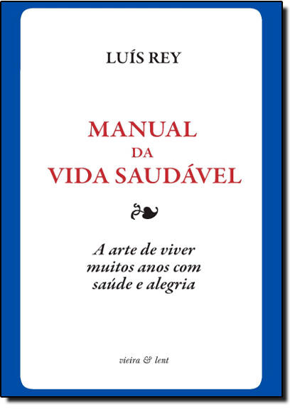 Livro Manual da vida saudável: a arte de viver muitos anos com ...