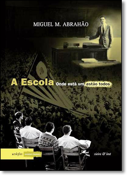 Livro A escola. Onde está um, estão todos