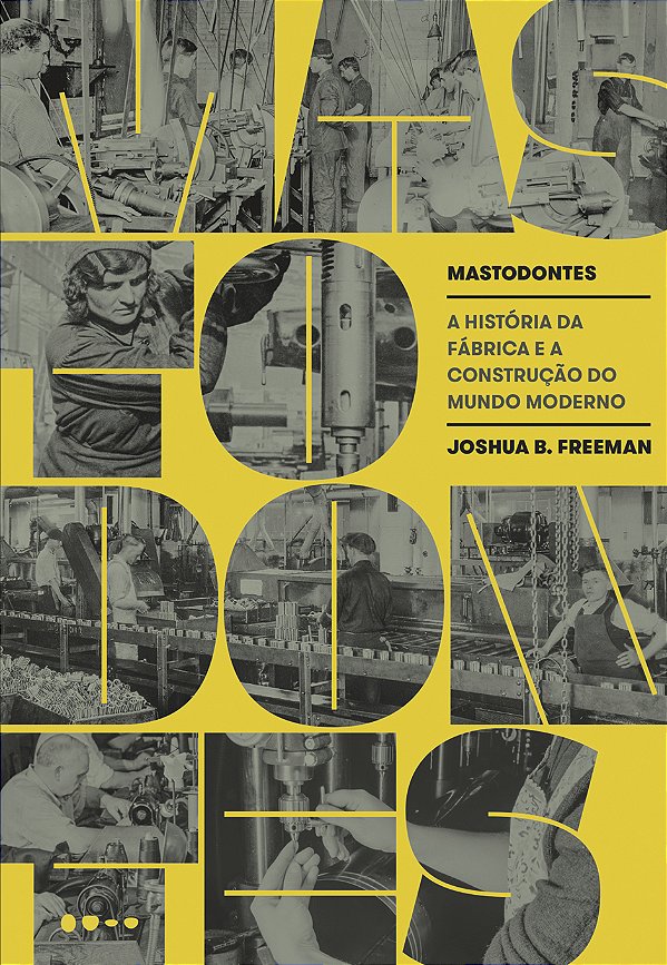 Livro Mastodontes: a história da fábrica e a construção d...