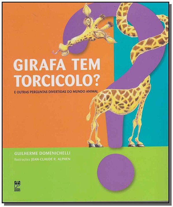 Livro Girafa tem torcicolo?: E outras perguntas do mundo