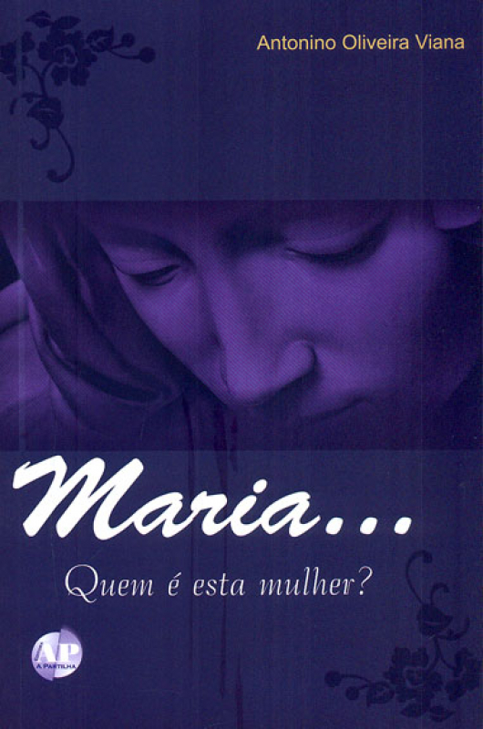 Livro Maria...Quem E Esta Mulher?
