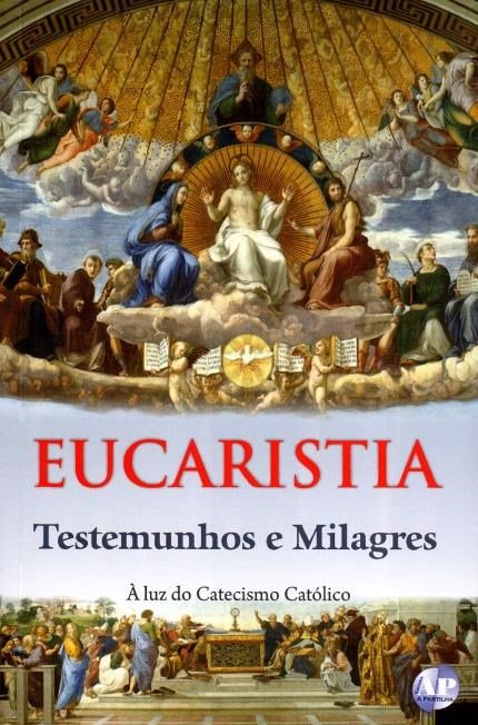 Livro Eucaristia, A: Testemunhos E Milagres - 1º