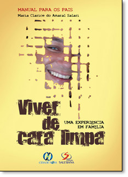 Livro Viver De Cara Limpa - Uma Experiencia Em Familia