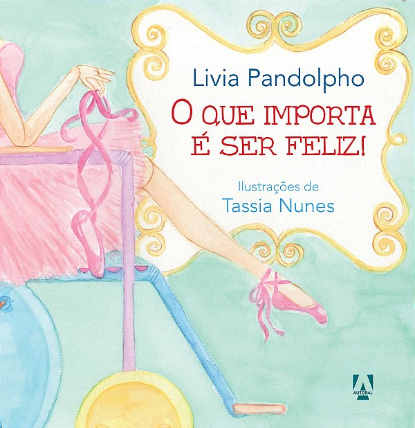 Livro O Que Importa É Ser Feliz