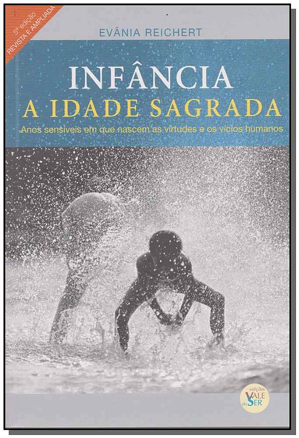 Livro Infância - A Idade Sagrada - Revista E Ampliada - 0...