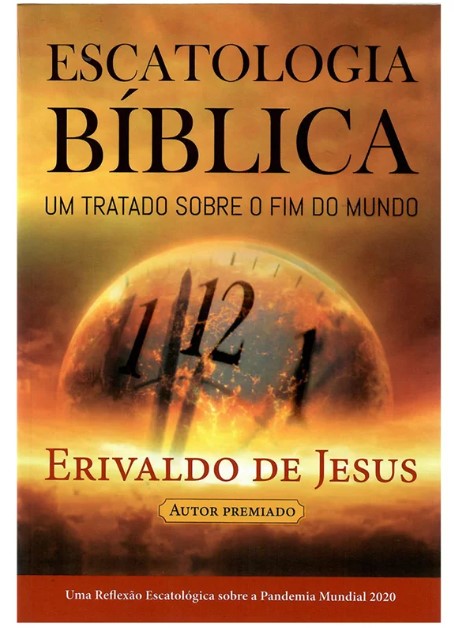 Livro Escatologia Bíblica - Um  Tratado Sobre O Fim Do Mundo