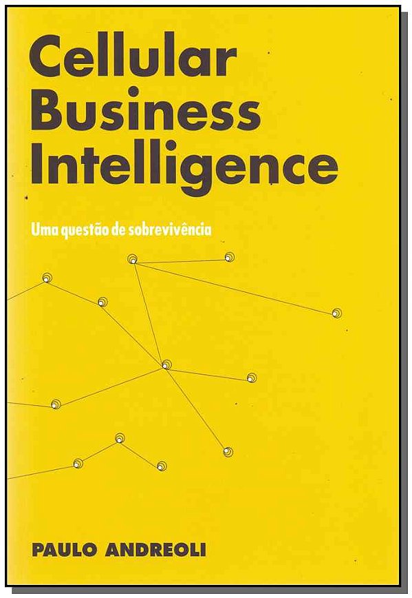 Livro Cellular Business Intelligence: Uma Questão De Sobr...