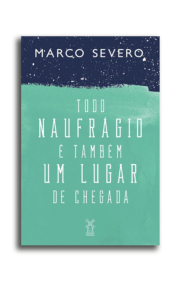 Livro Todo naufrágio é também um lugar de chegada