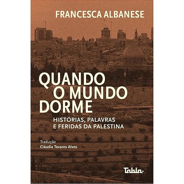 Livro Quando o mundo dorme: histórias, palavras e feridas da Pa...