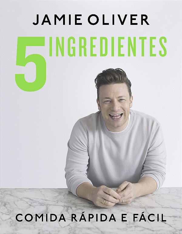 Livro 5 ingredientes: Comida rápida e fácil