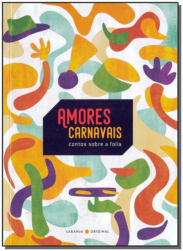 Amores Carnais - Contos Sobre a Folia