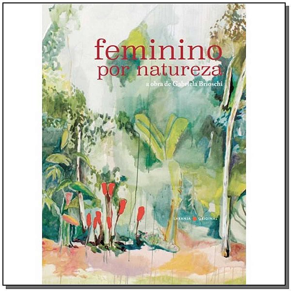 Livro Feminino por natureza: a obra de Gabriela Brioschi