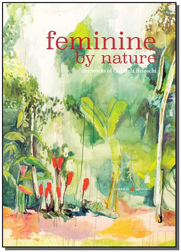 Livro Feminine by nature: the works of Gabriela Brioschi