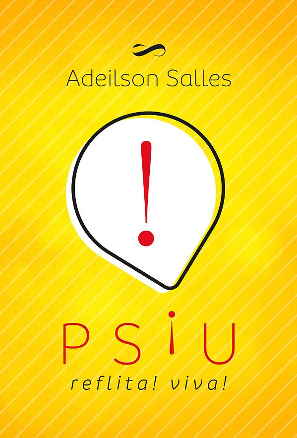 Livro Psiu! - Reflita! Viva!
