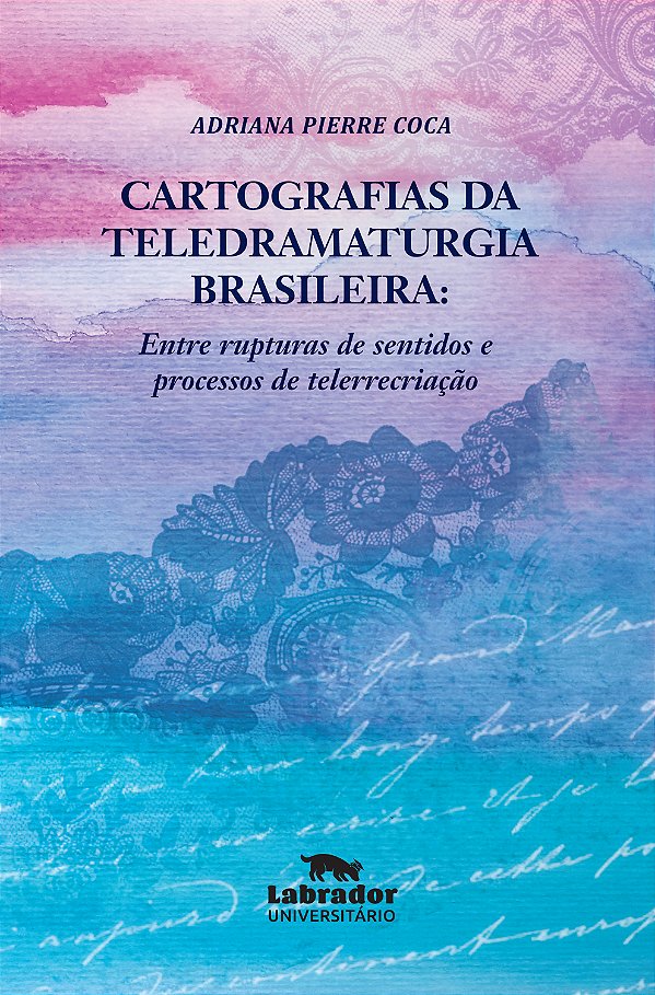 Livro Cartografias da teledramaturgia brasileira: Entre r...