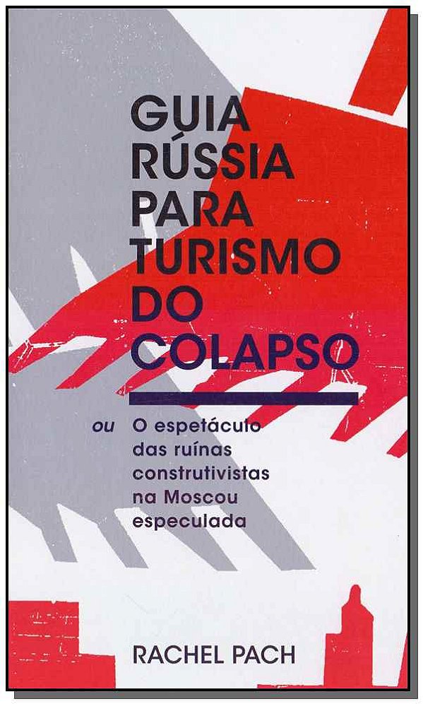 Livro Guia Rússia para turismo do colapso: ou: o espetácu...