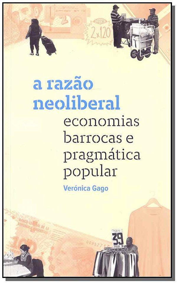 Livro A Razão Neoliberal: Economias Barrocas E Pragmática...