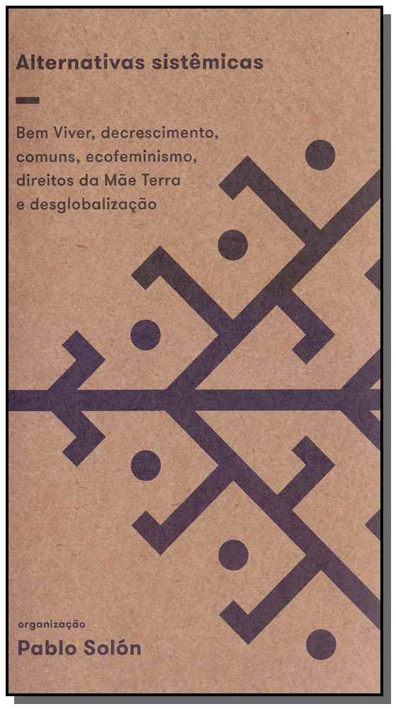 Livro Alternativas sistêmicas: bem viver, decrescimento, ...