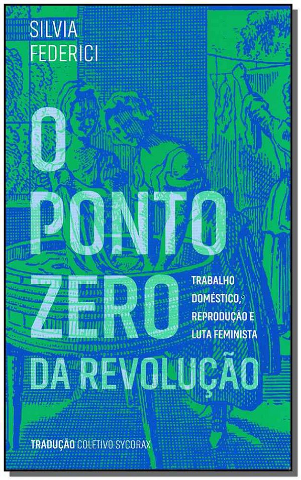 Livro O ponto zero da revolução: trabalho doméstico, repr...