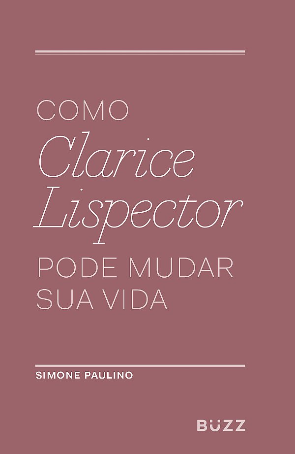 Livro Como Clarice Lispector pode mudar sua vida