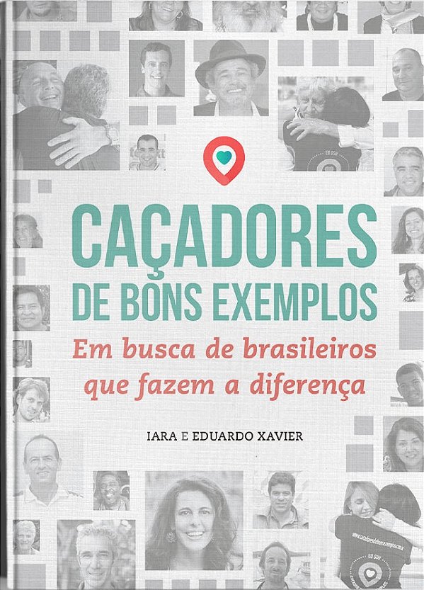 Livro Caçadores de Bons Exemplos: Em busca de brasileiros...