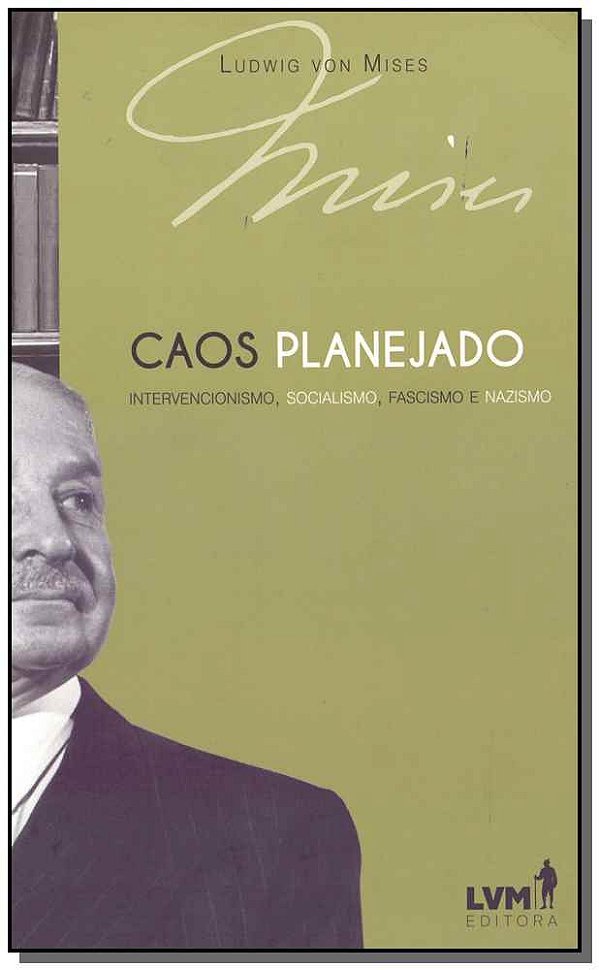 Livro Caos planejado: Intervencionismo, socialismo, fasci...