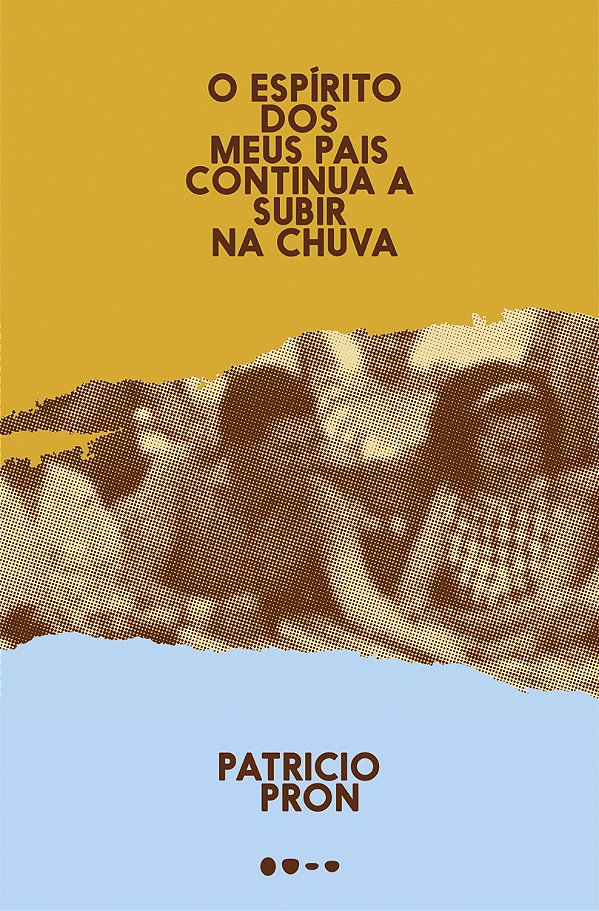 Livro O espírito dos meus pais continua a subir na chuva