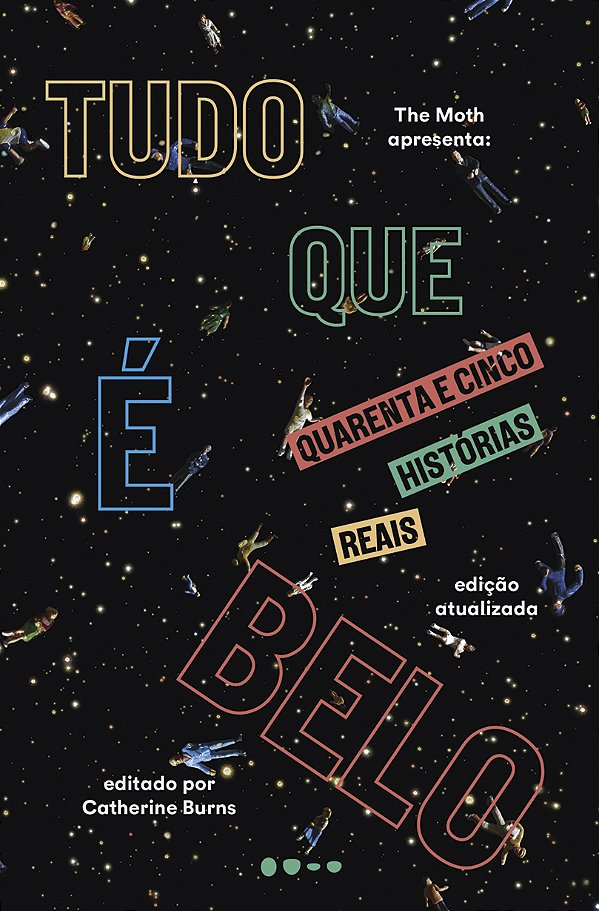 Livro Tudo que é belo: Quarenta e cinco histórias reais