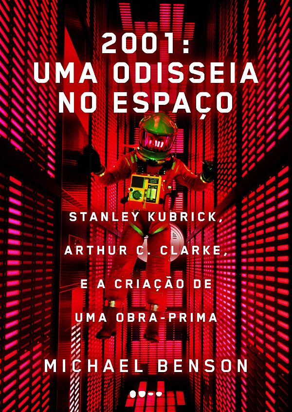 Livro 2001: uma odisseia no espaço: Stanley Kubrick, Arth...