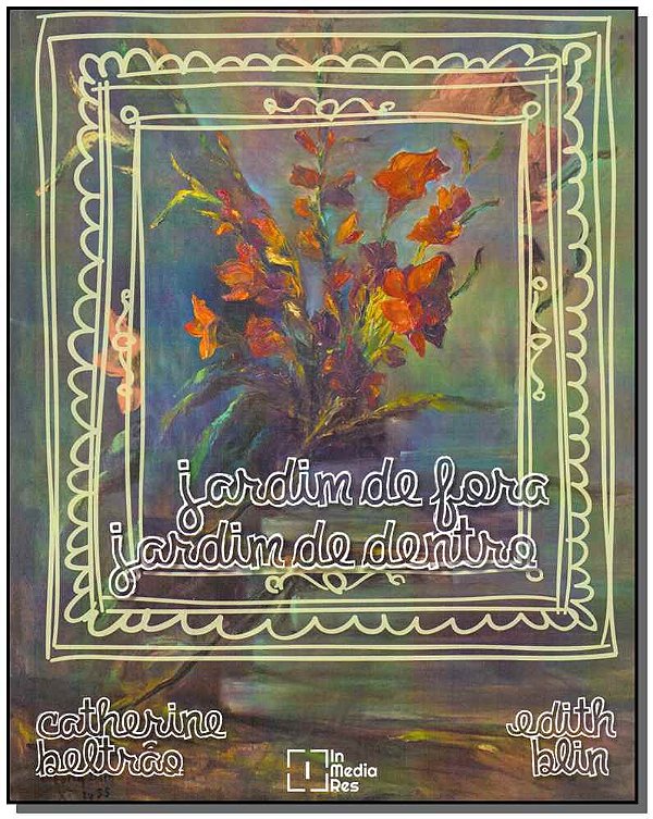 Livro Jardim De Fora, Jardim De Dentro