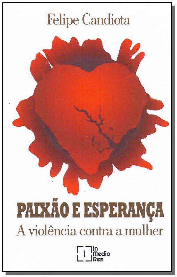 Livro Paixão E Esperança - A Violência Contra A Mulher