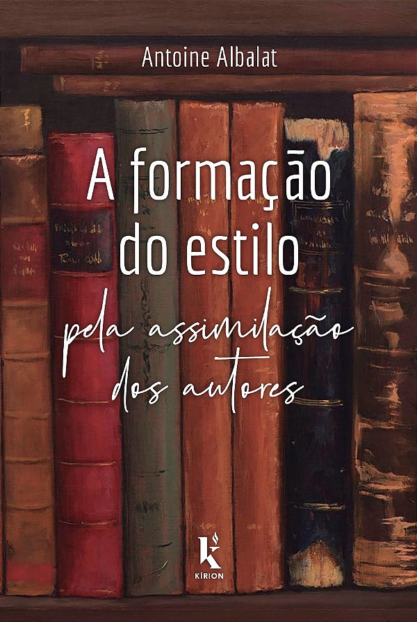 Livro A Formação Do Estilo Pela Assimilação Dos Autores