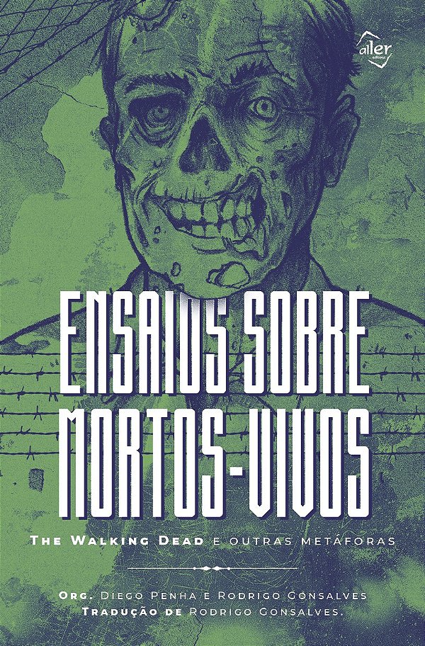 Ensaios Sobre Mortos-Vivos: The Walking Dead e Outras Met...