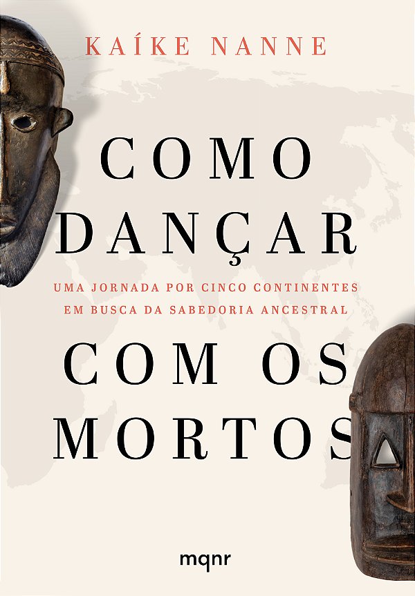 Livro Como Dançar Com Os Mortos: Uma Jornada Por Cinco Continen...