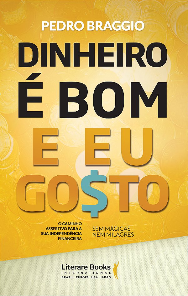 Livro Dinheiro é bom e eu gosto: o caminho assertivo para...