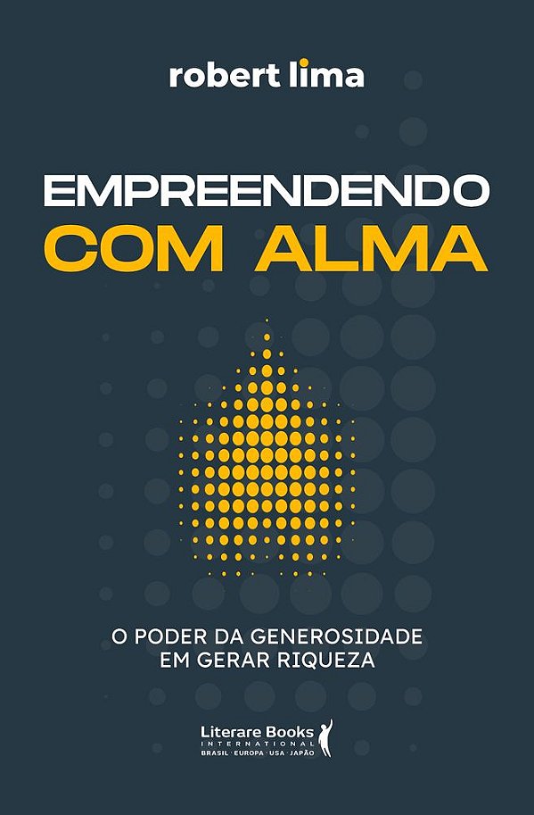Livro Empreendendo com alma: O poder da generosidade em gerar r...